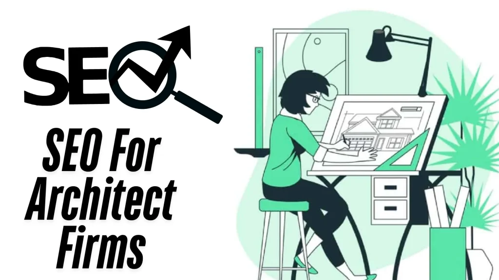 Illustration of an architect drafting building plans at a desk, highlighting "SEO for Architect Firms" in bold text.