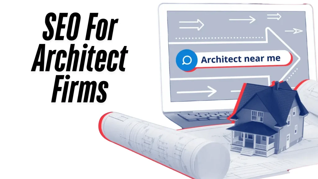 Laptop showing "Architect near me" search with house model and blueprints, emphasizing SEO for Architect Firms importance.